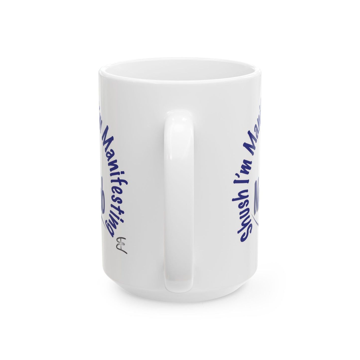 “Shush, I’m Manifesting A New Job” Mug