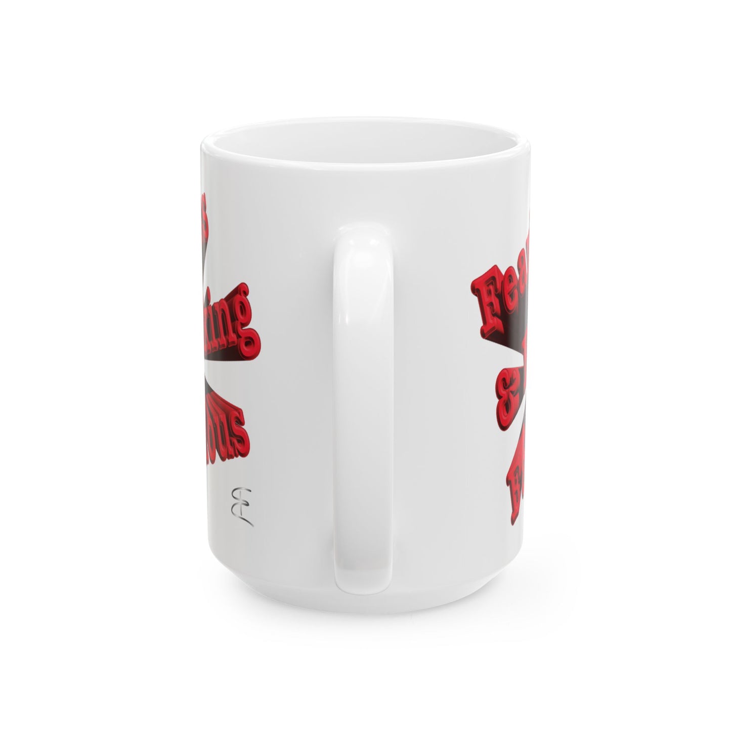 Sarcastic mug that says 'Fearless and Fucking Fabulous'