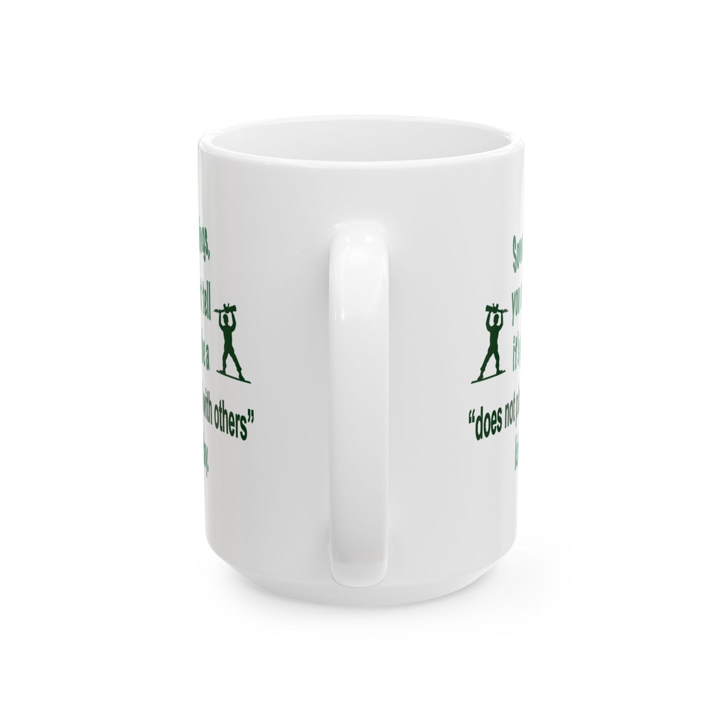 Some Mornings... It's a "Does Not Play Well with Others" Kind of Day Coffee Mug