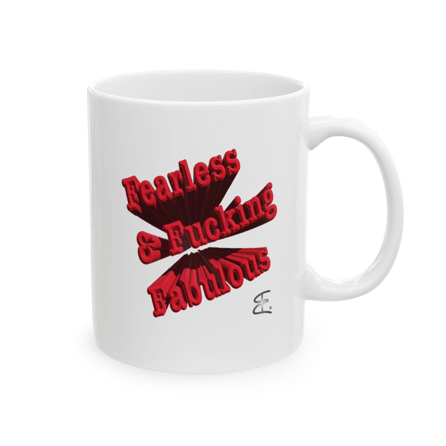 A white ceramic mug with a red graphic text that reads 'Fearless & Fucking Fabulous' handle of right on a  white background.