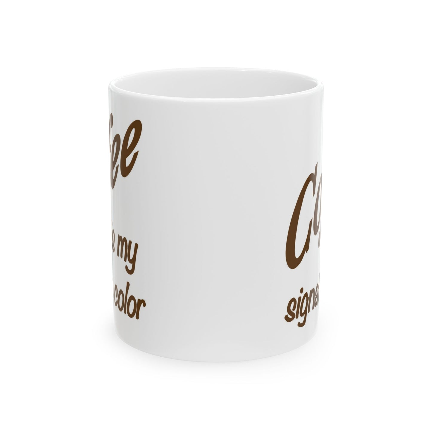 Coffee Is My Signature Color Mug