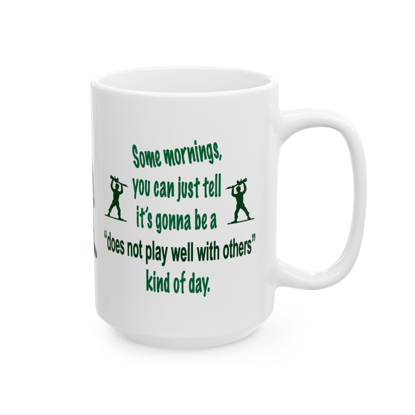 Some Mornings... It's a "Does Not Play Well with Others" Kind of Day Coffee Mug