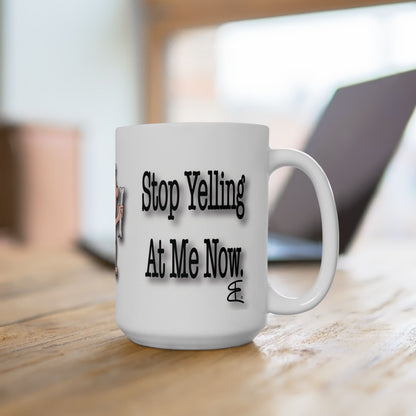 Stop Yelling at Me Now – Funny Caveman | Ceramic Mug