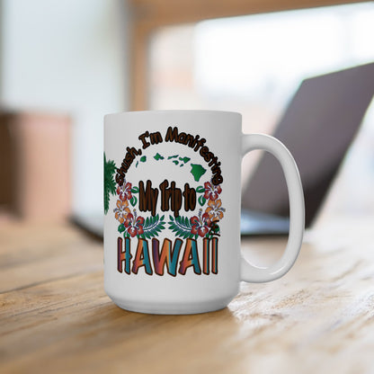 Shush, I'm Manifesting A Trip To Hawaii Mug | Optional Colorway Travel Coffee Cup