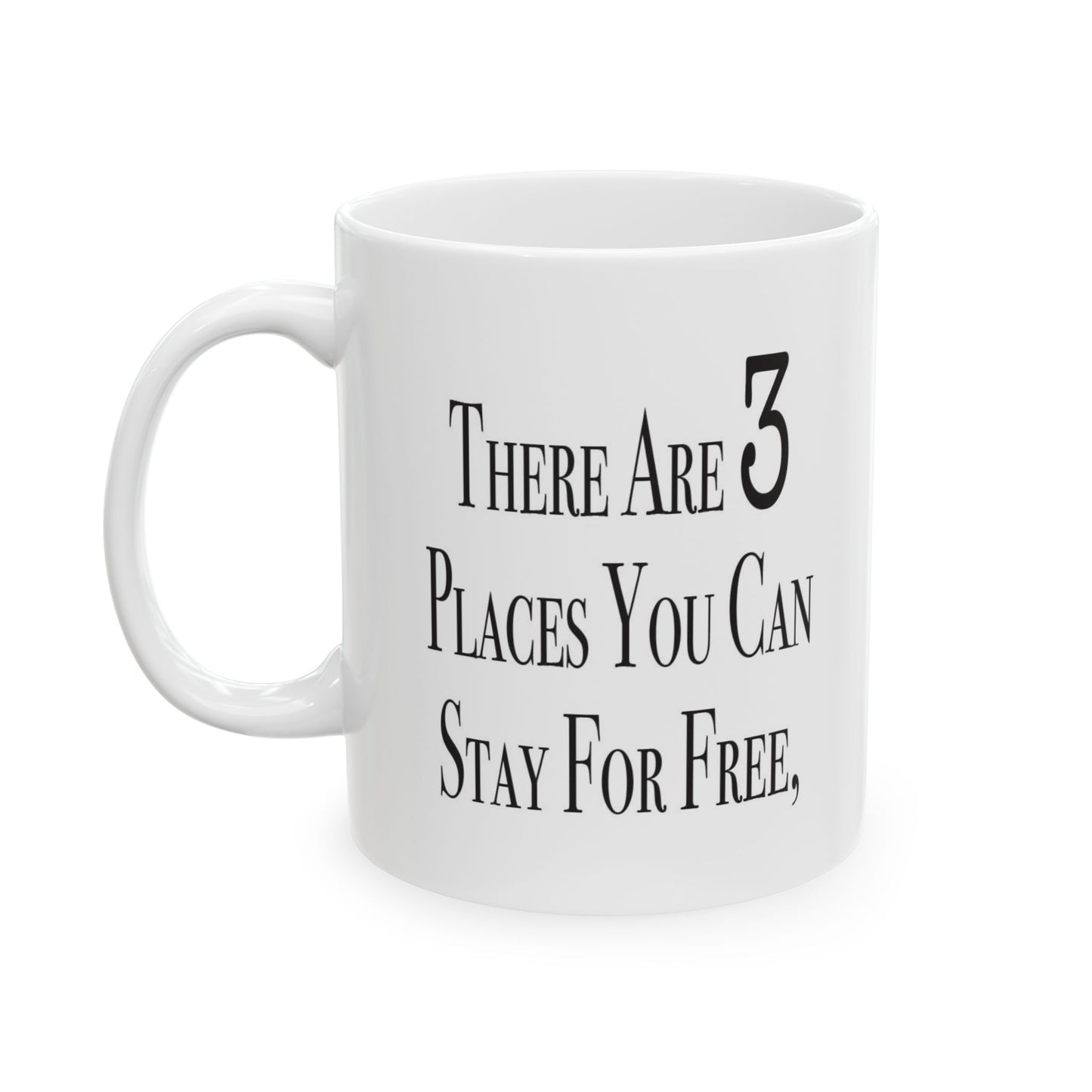 Double-sided sarcastic mug that says 'There are three places you can stay for free: in your lane, out of my business, and way the hell over there'


