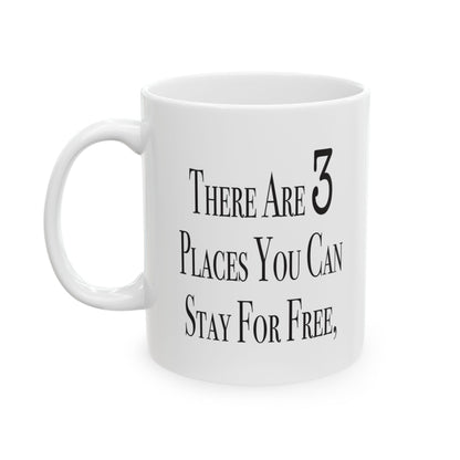 Double-sided sarcastic mug that says 'There are three places you can stay for free: in your lane, out of my business, and way the hell over there'

