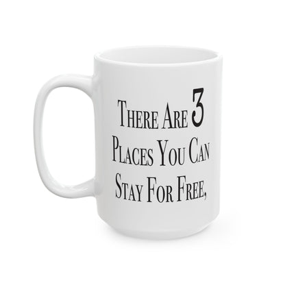 Double-sided sarcastic mug that says 'There are three places you can stay for free: in your lane, out of my business, and way the hell over there'


