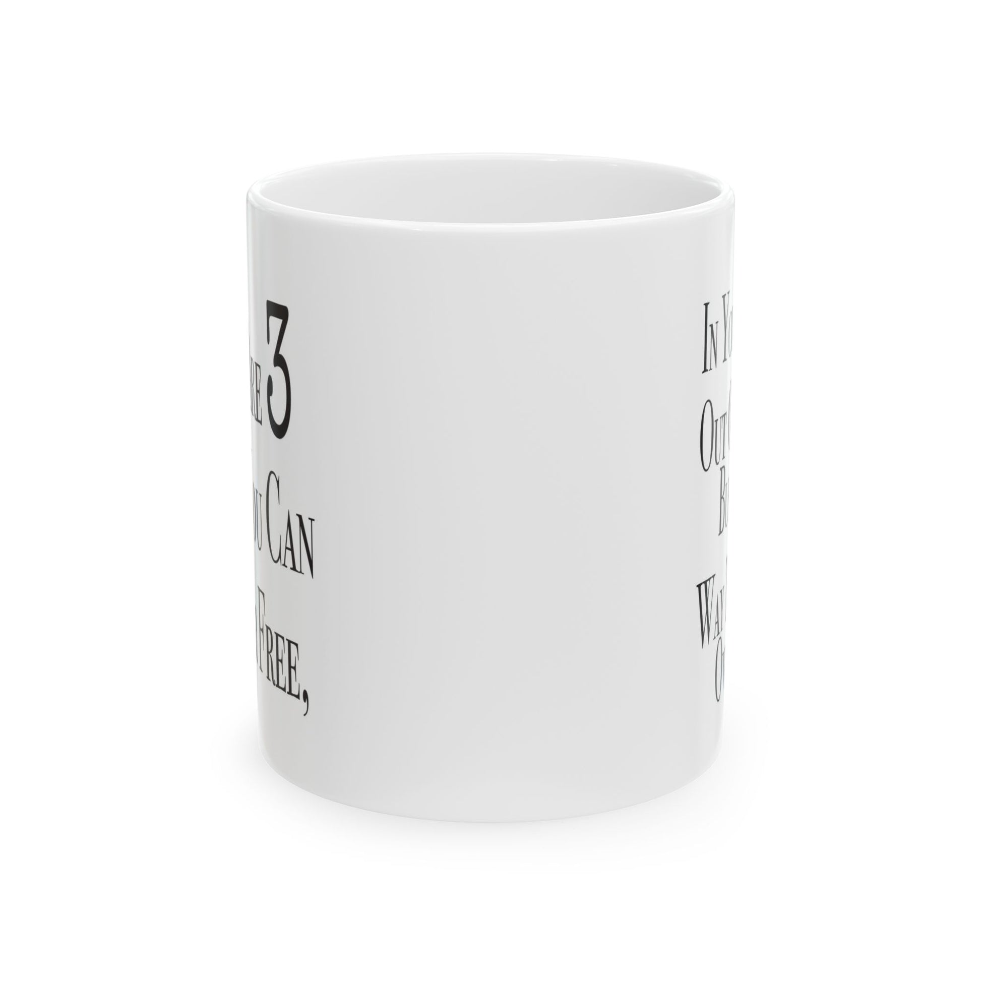 Double-sided sarcastic mug that says 'There are three places you can stay for free: in your lane, out of my business, and way the hell over there'

