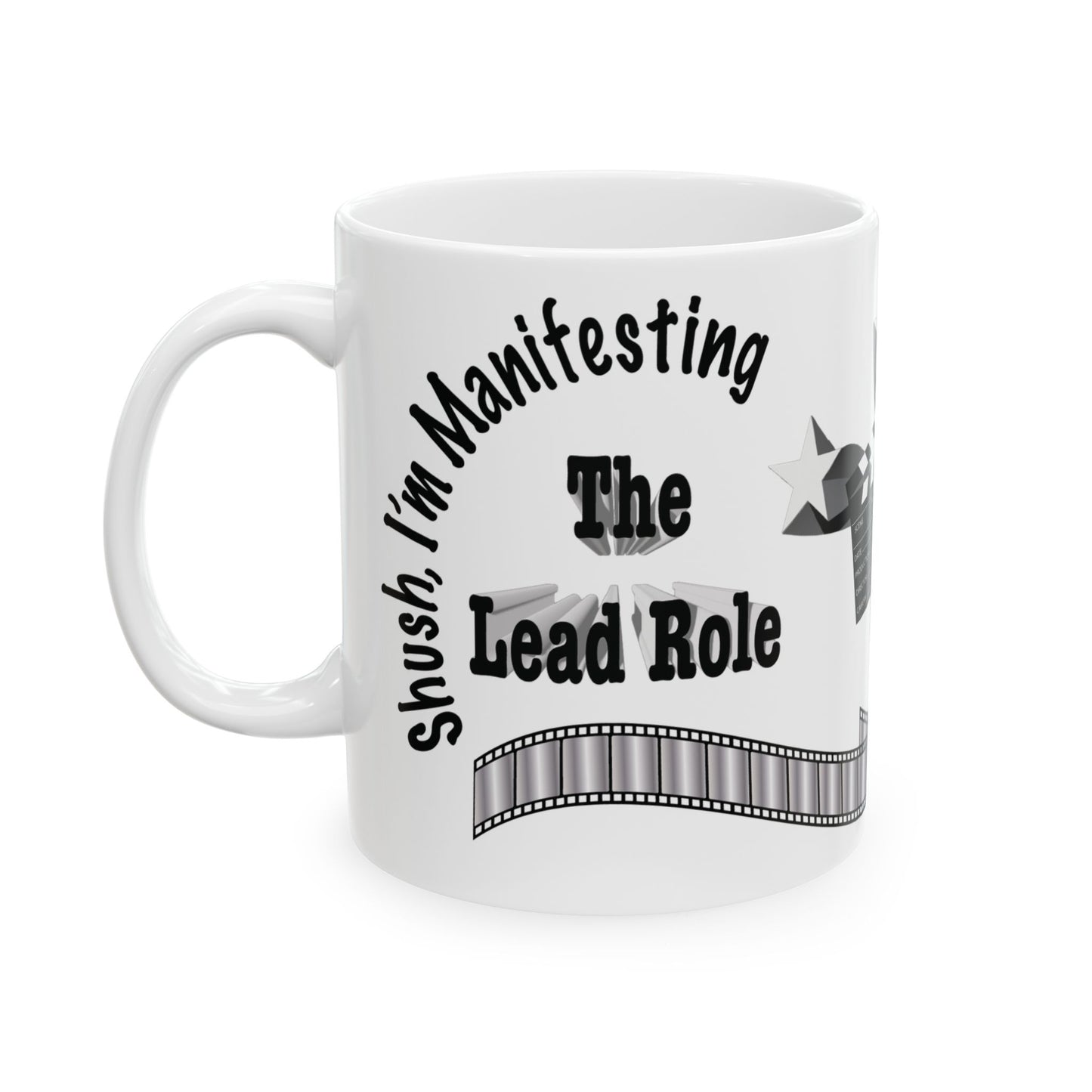 'Shush I'm Manifesting, The Lead Role'Mug