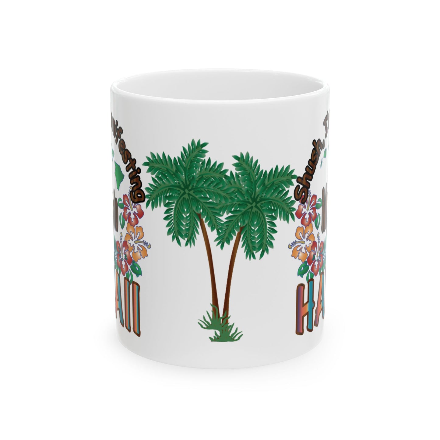Shush, I'm Manifesting A Trip To Hawaii Mug | Optional Colorway Travel Coffee Cup