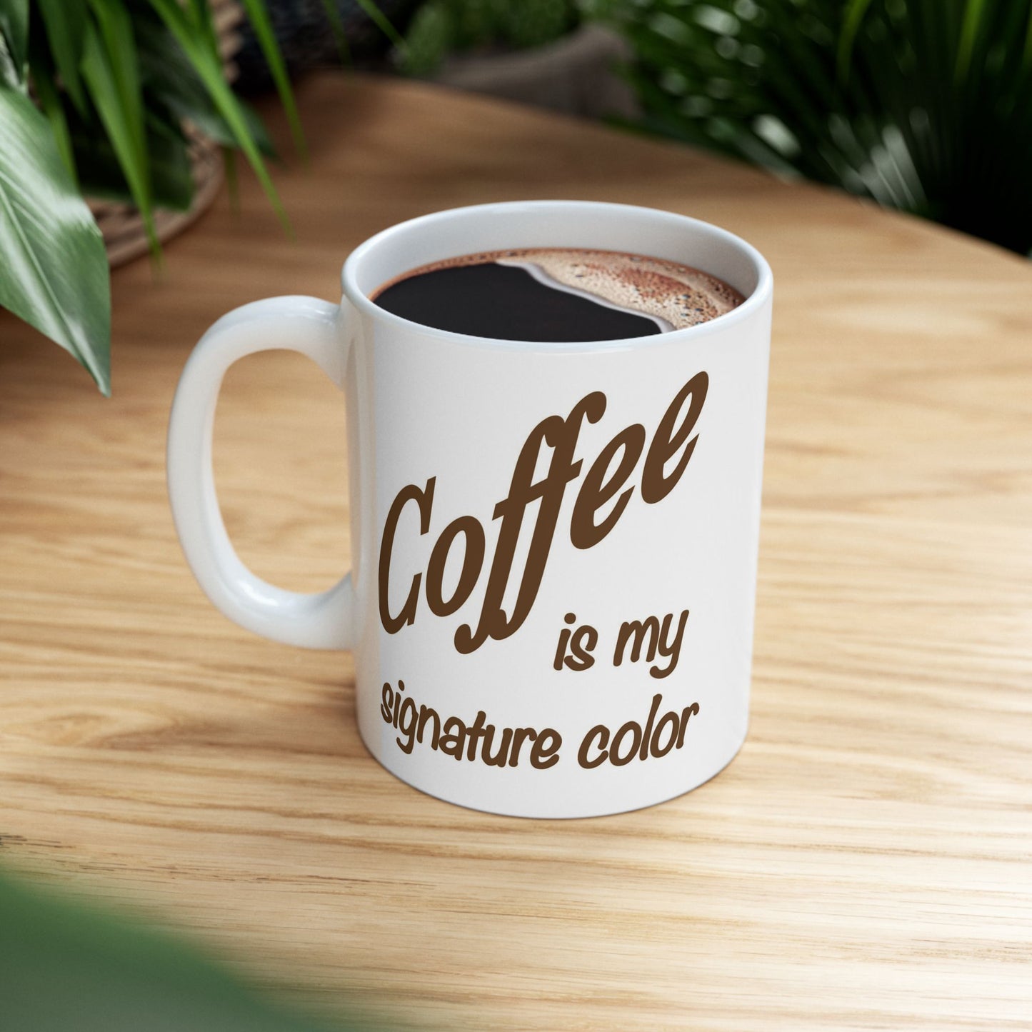 Coffee Is My Signature Color Mug