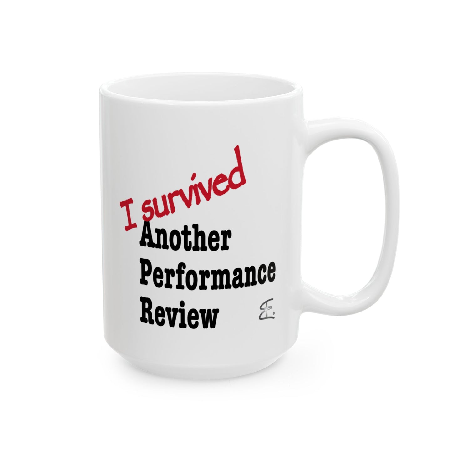 A white ceramic mug with the text 'I survived Another Performance Review' printed on it. 'I survived' is in red script, while 'Another Performance Review' is in black serif font.