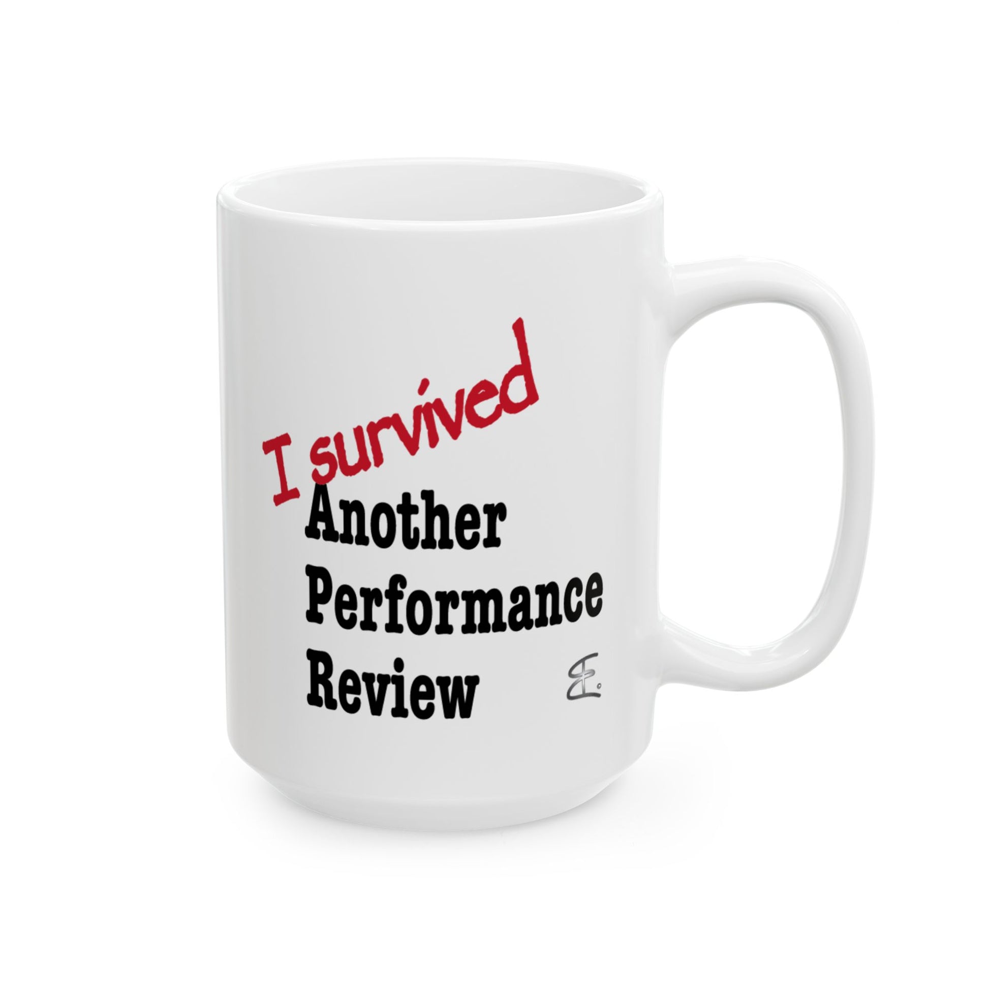 A white ceramic mug with the text 'I survived Another Performance Review' printed on it. 'I survived' is in red script, while 'Another Performance Review' is in black serif font.