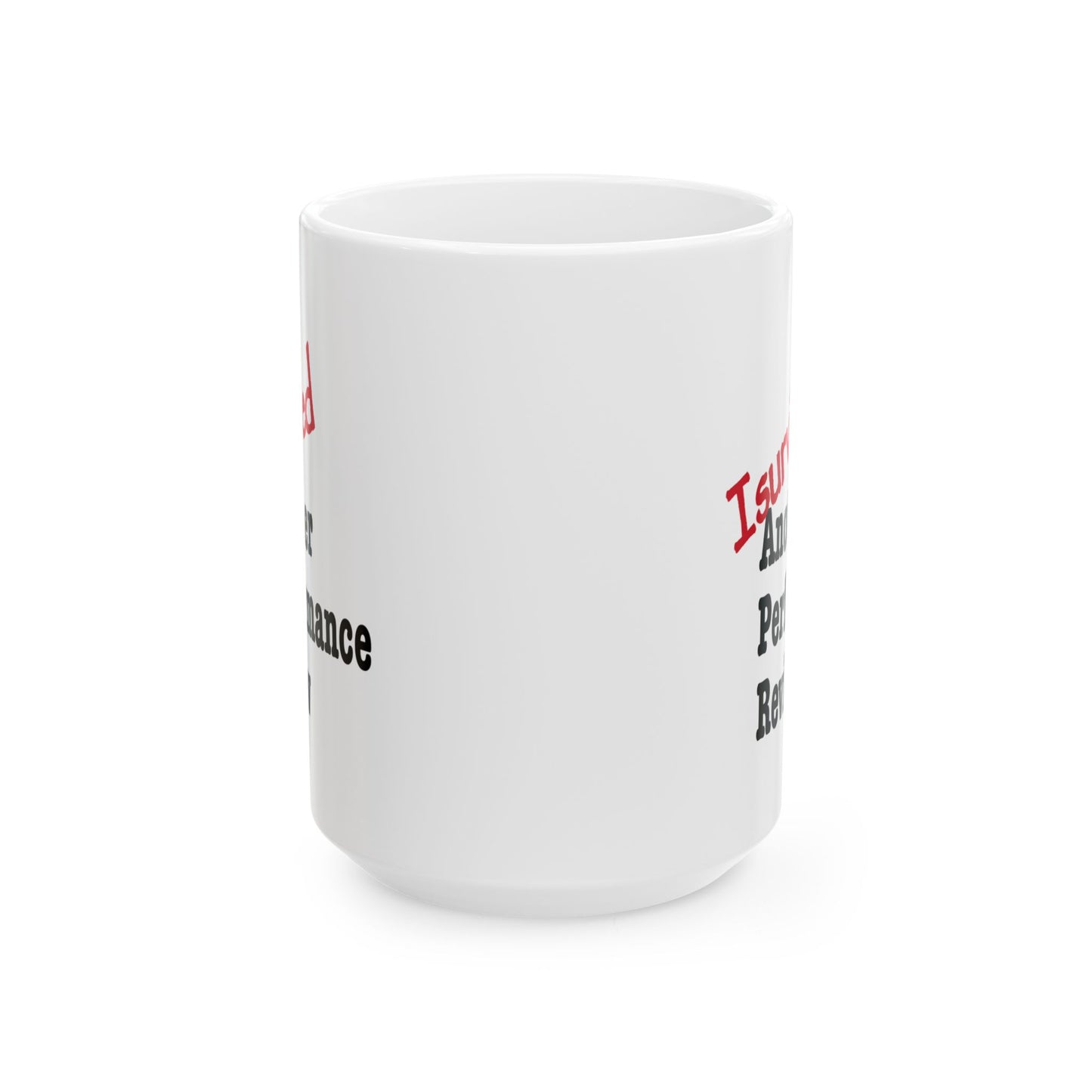 Sarcastic mug that says 'I Survived Another Performance Review'