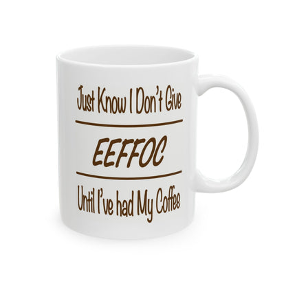 I Don’t Give EEFFOC Mug