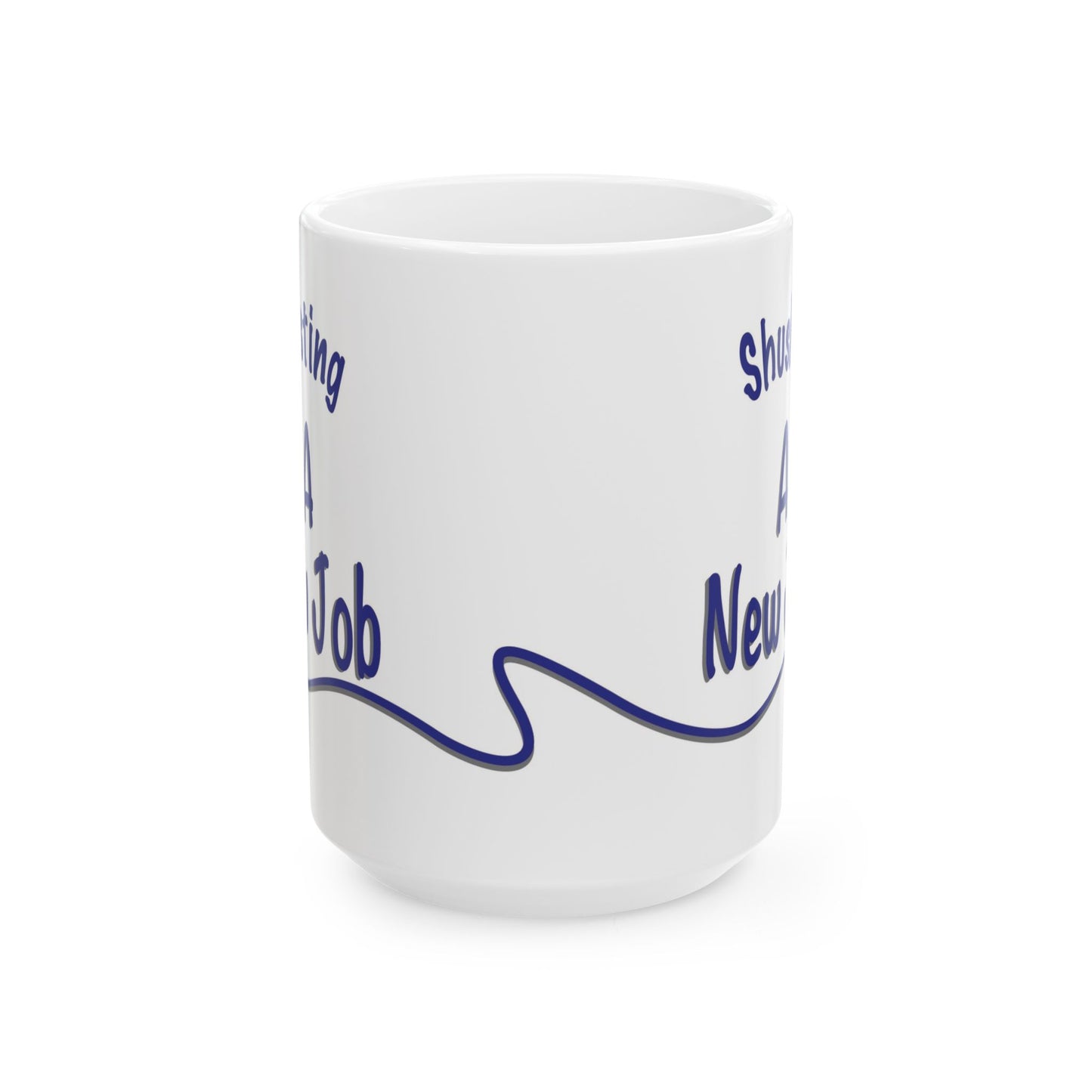 “Shush, I’m Manifesting A New Job” Mug