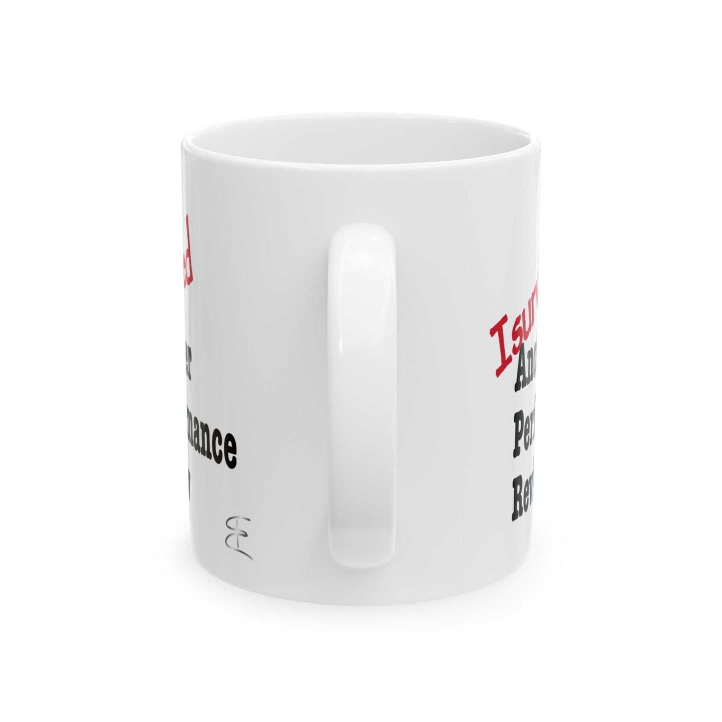 Sarcastic mug that says 'I Survived Another Performance Review'