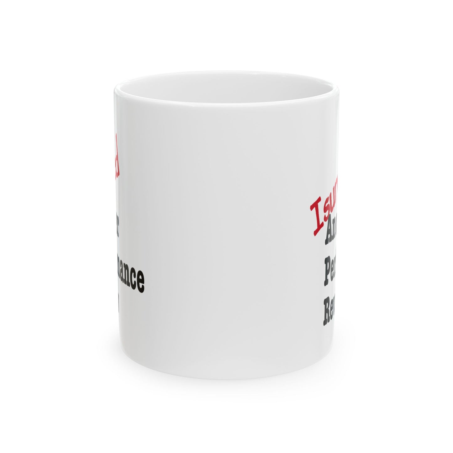 Sarcastic mug that says 'I Survived Another Performance Review'