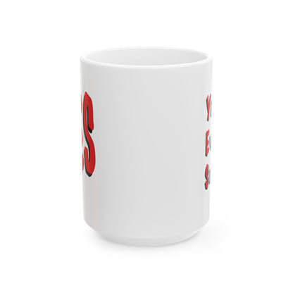 White 15oz ceramic mug, front view featuring the phrase "Yes, You're Every Success" in bold lettering.