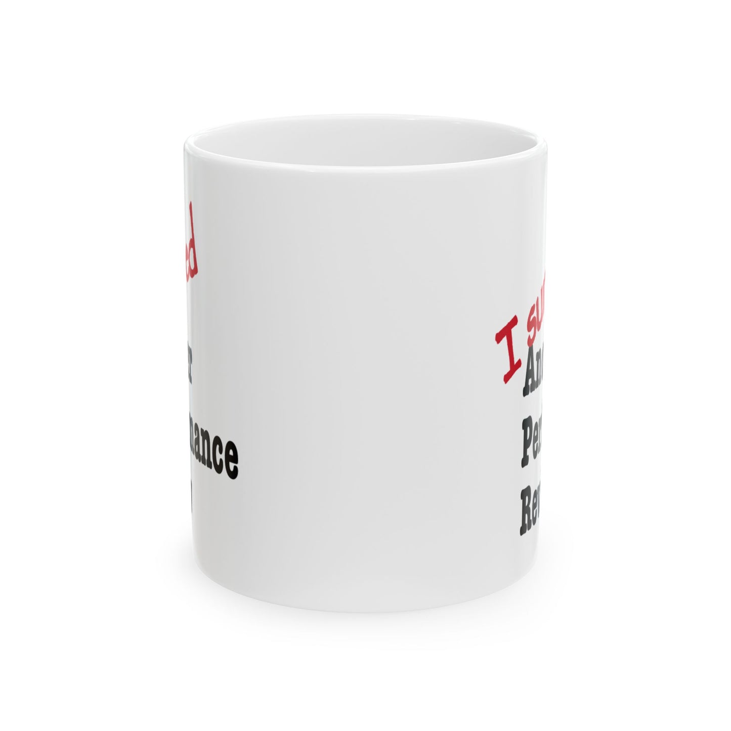 Side profile of 10oz white ceramic performance review survivor mug showing full humorous text design

