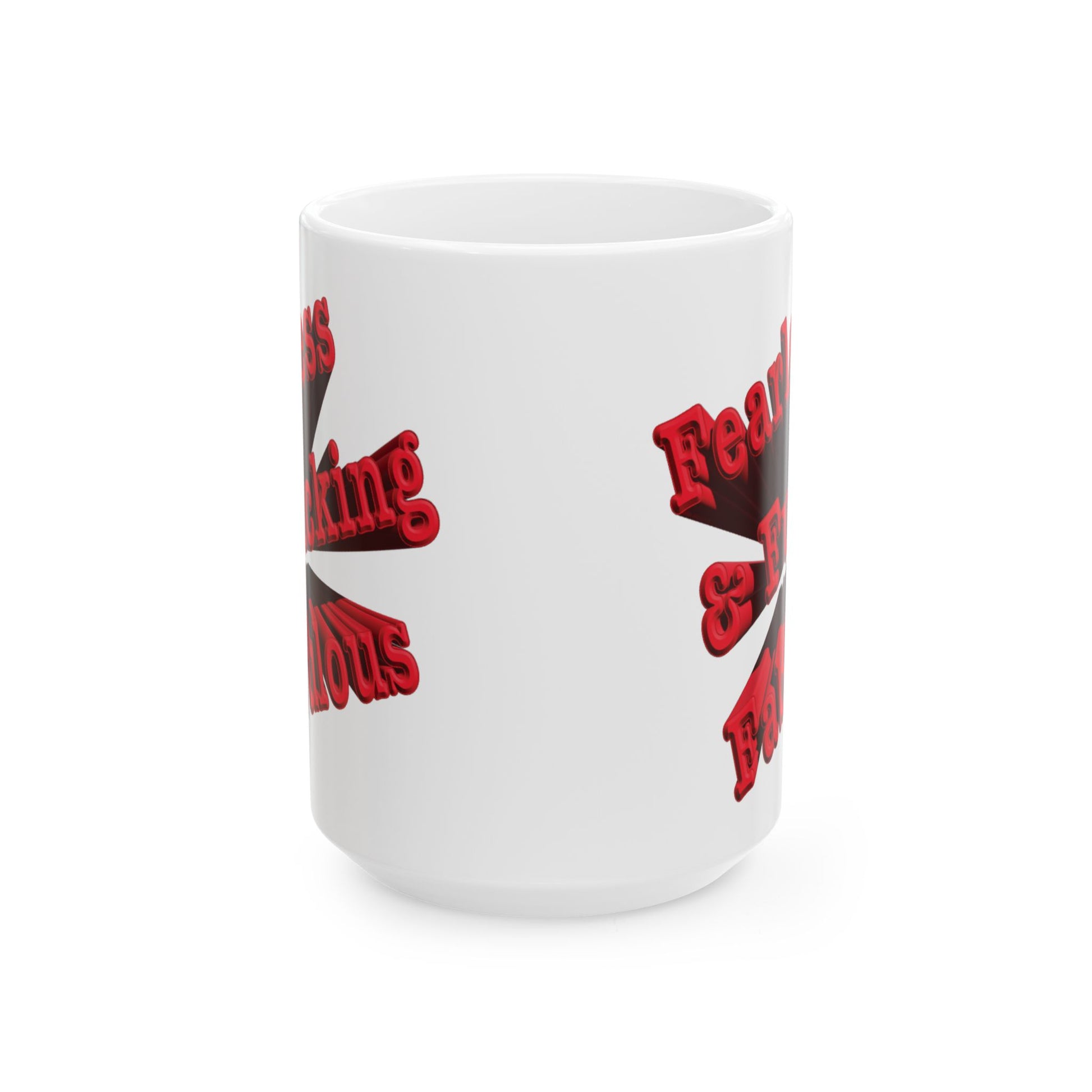 Sarcastic mug that says 'Fearless and Fucking Fabulous'