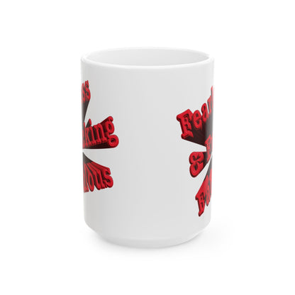 Sarcastic mug that says 'Fearless and Fucking Fabulous'