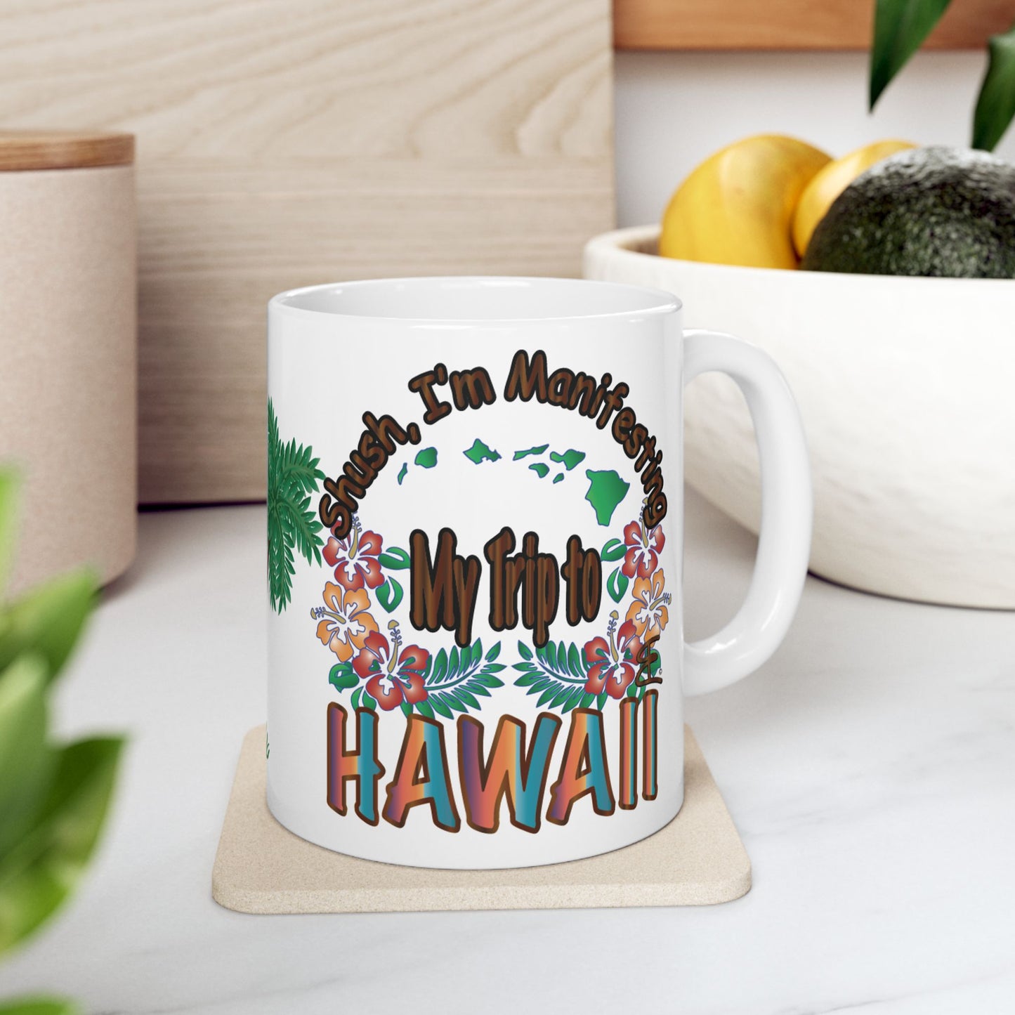Shush, I'm Manifesting A Trip To Hawaii Mug | Optional Colorway Travel Coffee Cup