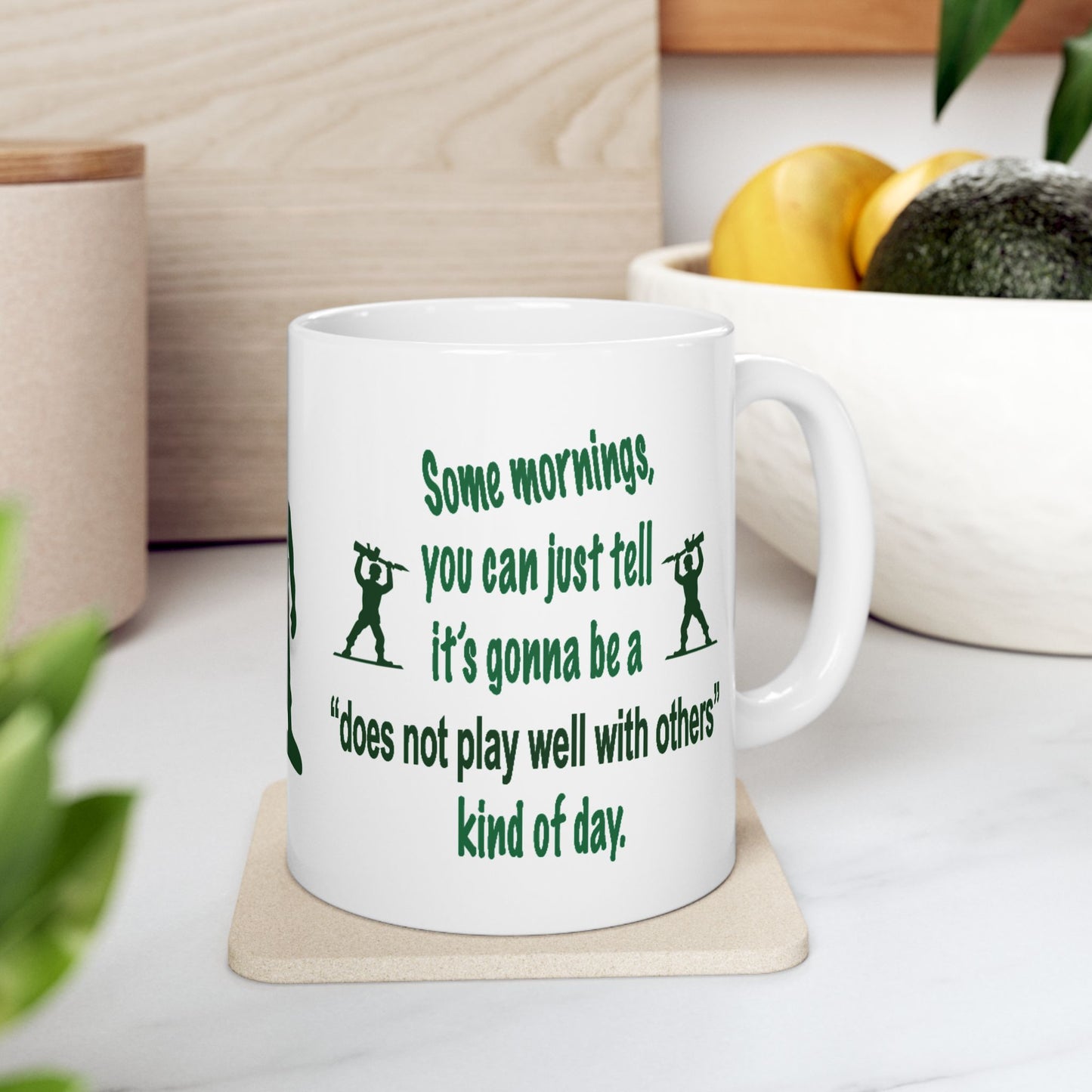 Some Mornings... It's a "Does Not Play Well with Others" Kind of Day Coffee Mug