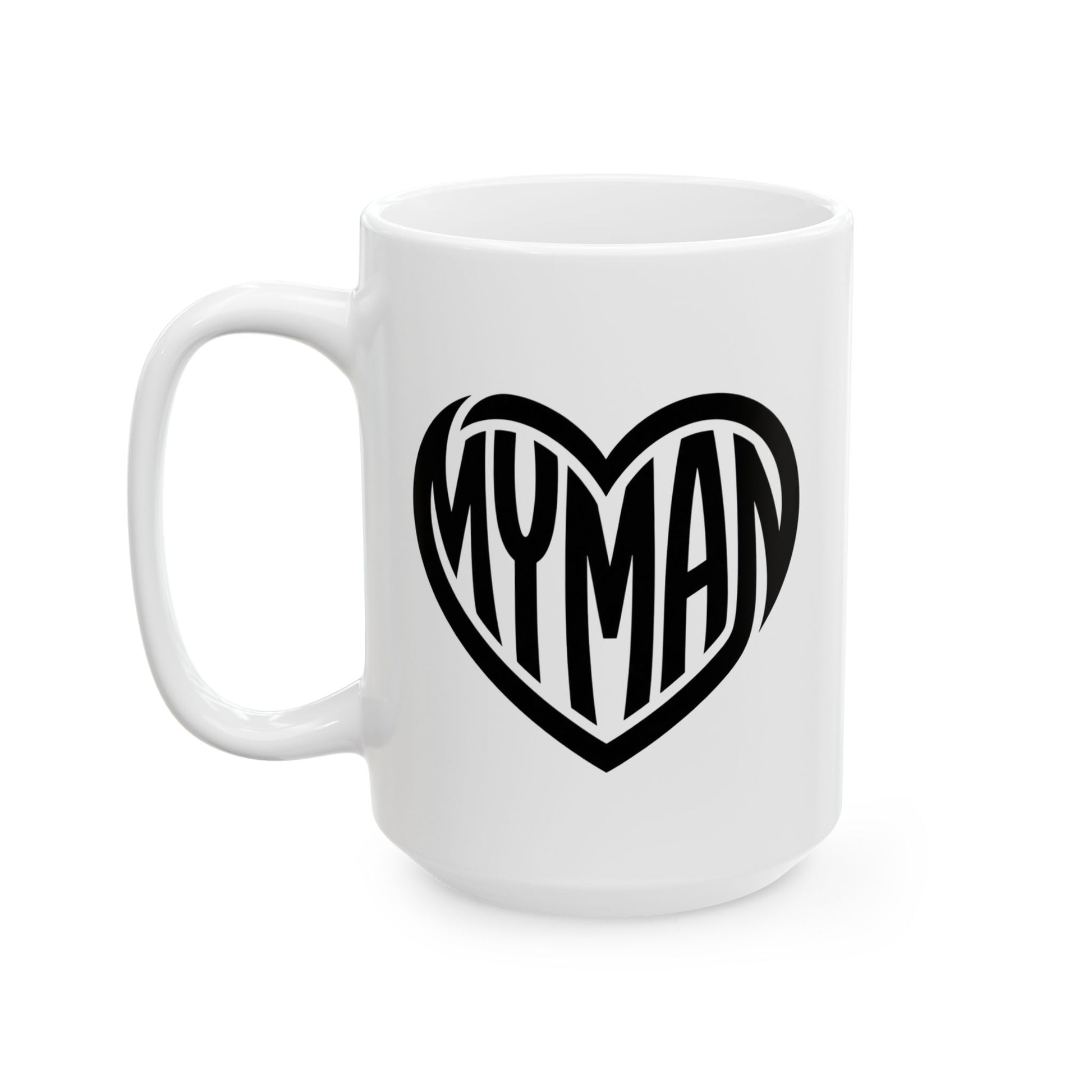 15oz white mug with "My Man" in black text inside a heart, front view handle on left on white background.
