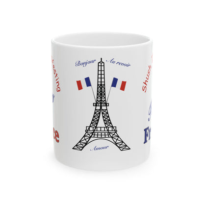 A Trip to France Ceramic Mug — 'Shush I'm Manifesting' Coffee Cup (11oz & 15oz)