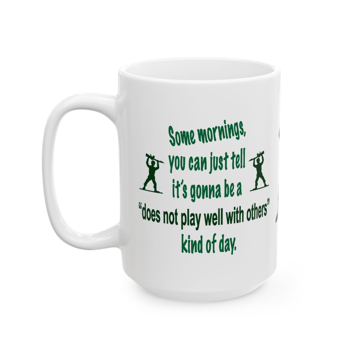 Some Mornings... It's a "Does Not Play Well with Others" Kind of Day Coffee Mug