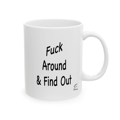 Funny FAFO "Fuck Around And Find Out" ceramic coffee mug – sarcastic adult humor gift
