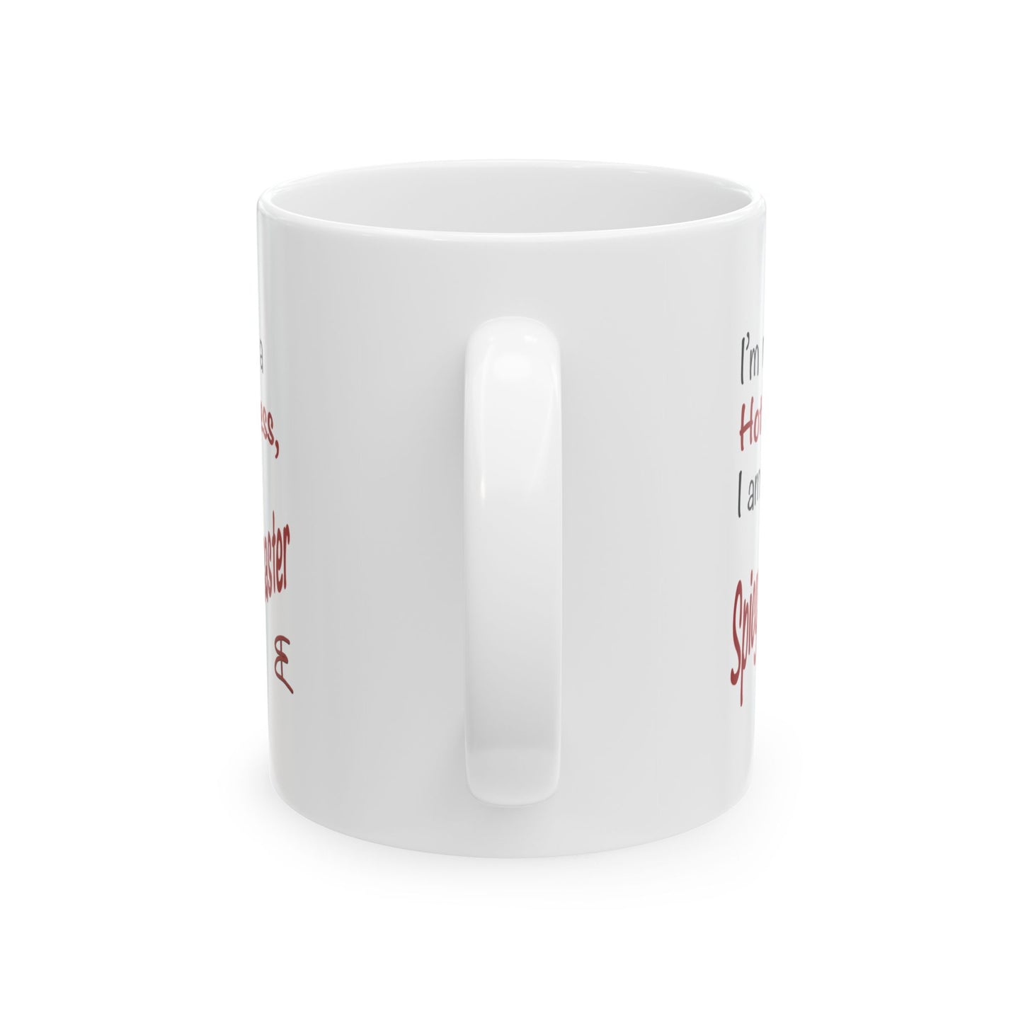 I'm not a Hot Mess, I am a Spicy Disaster - Ceramic Mug (11oz, 15oz)