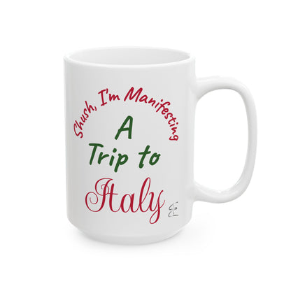 White mug with text 'Such I'm Manifesting A Trip to Italy' on a white background