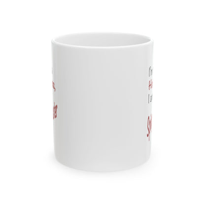 I'm not a Hot Mess, I am a Spicy Disaster - Ceramic Mug (11oz, 15oz)