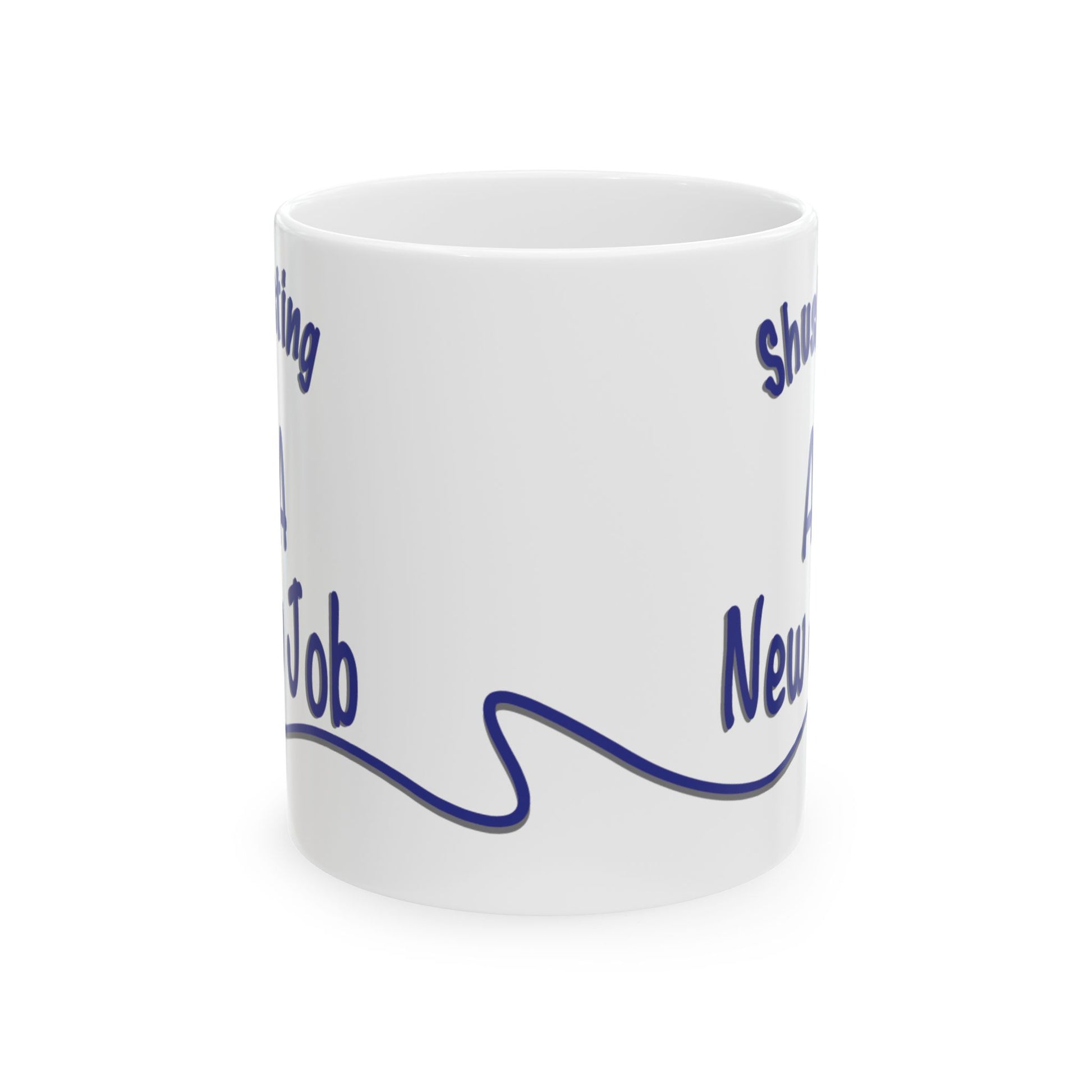 'Shush, I’m Manifesting A New Job' — ceramic mug front angled view.