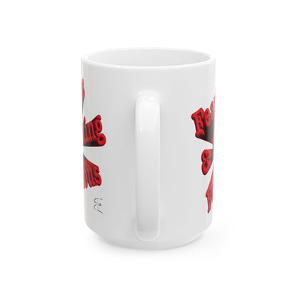 Sarcastic mug that says 'Fearless and Fucking Fabulous'