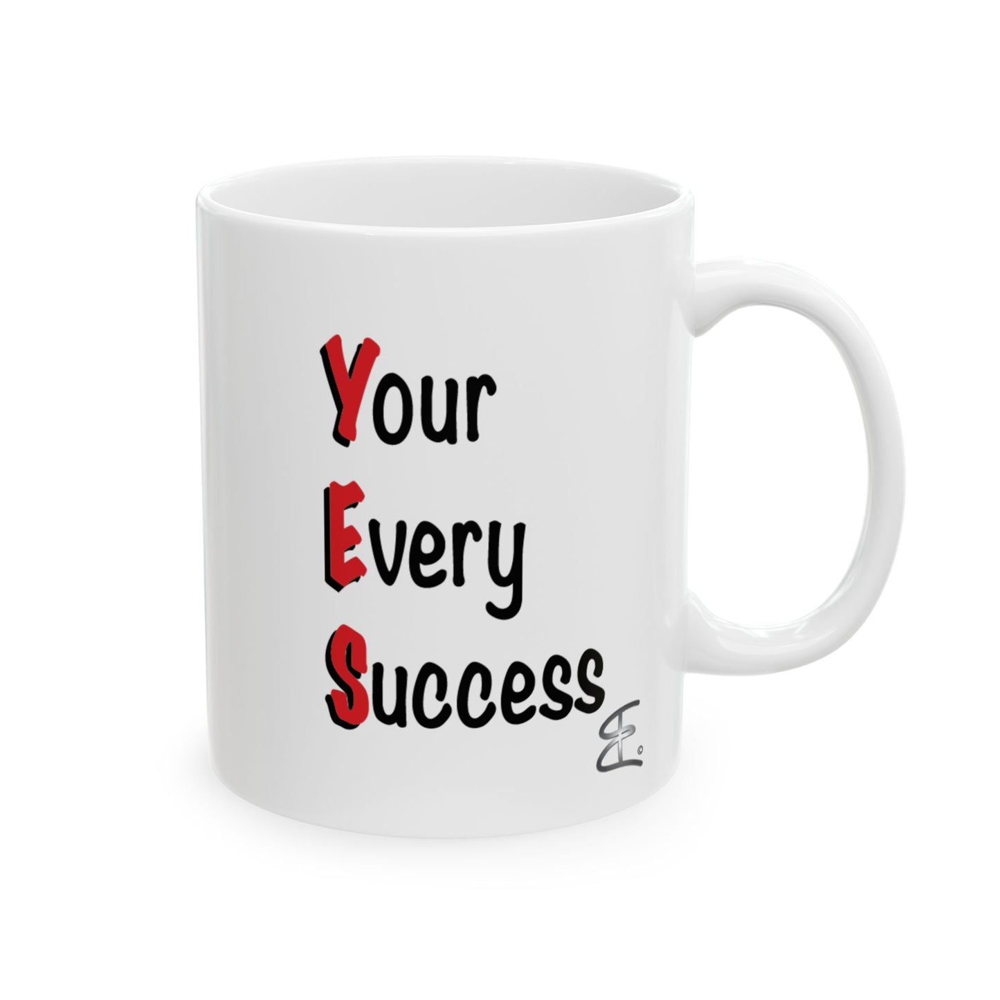 White ceramic mug, back view featuring the phrase "Yes, You're Every Success" in bold lettering.