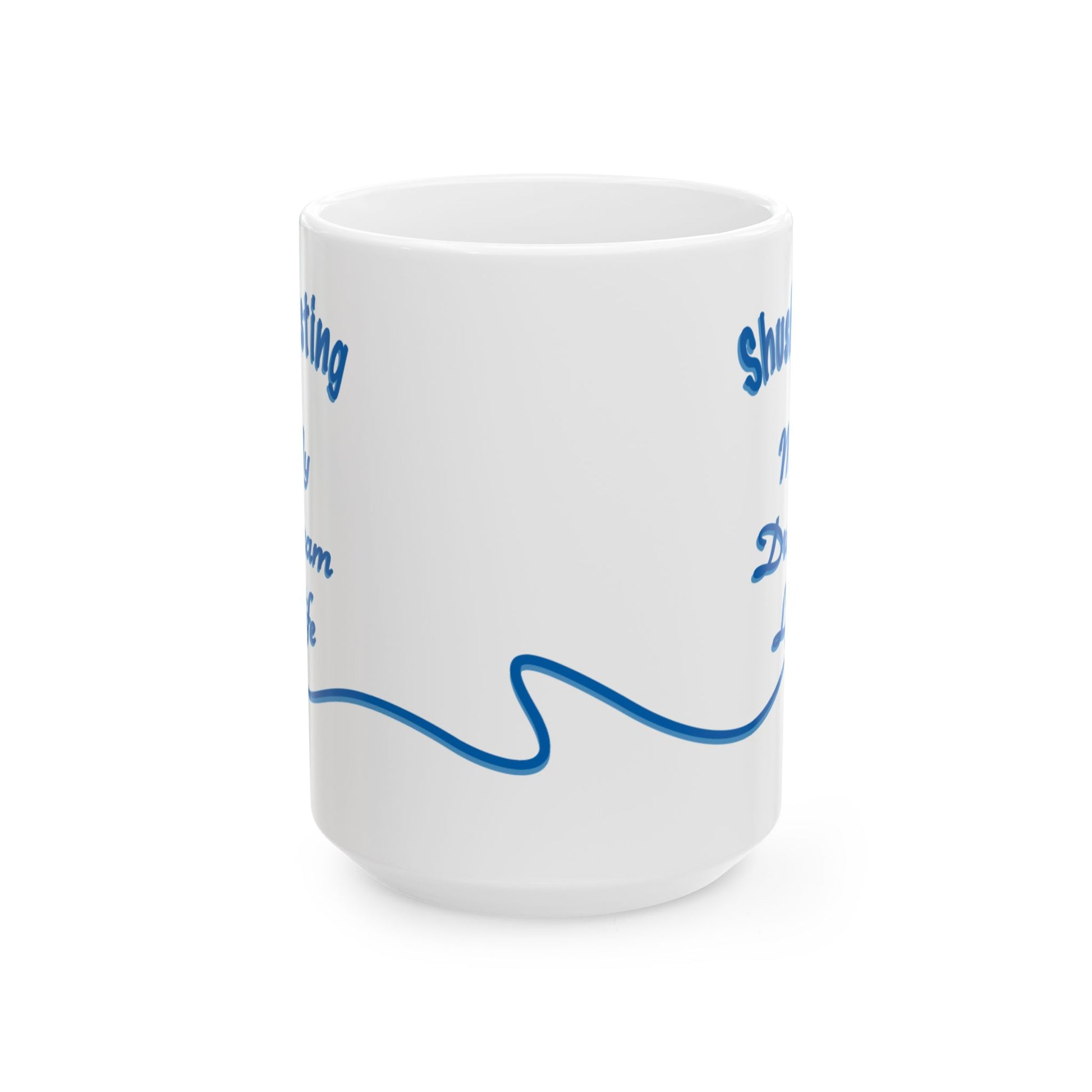 A white ceramic mug with blue printed text and a wavy line design, shown on a clean white background.