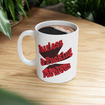 Sarcastic mug that says 'Fearless and Fucking Fabulous'
