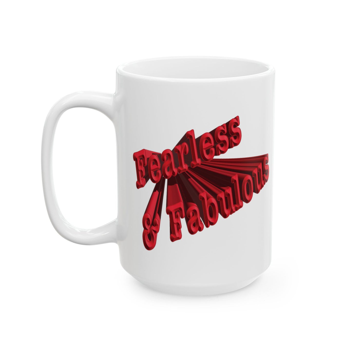 15oz white mug with red text 'Fearless & Fabulous' on a white background.