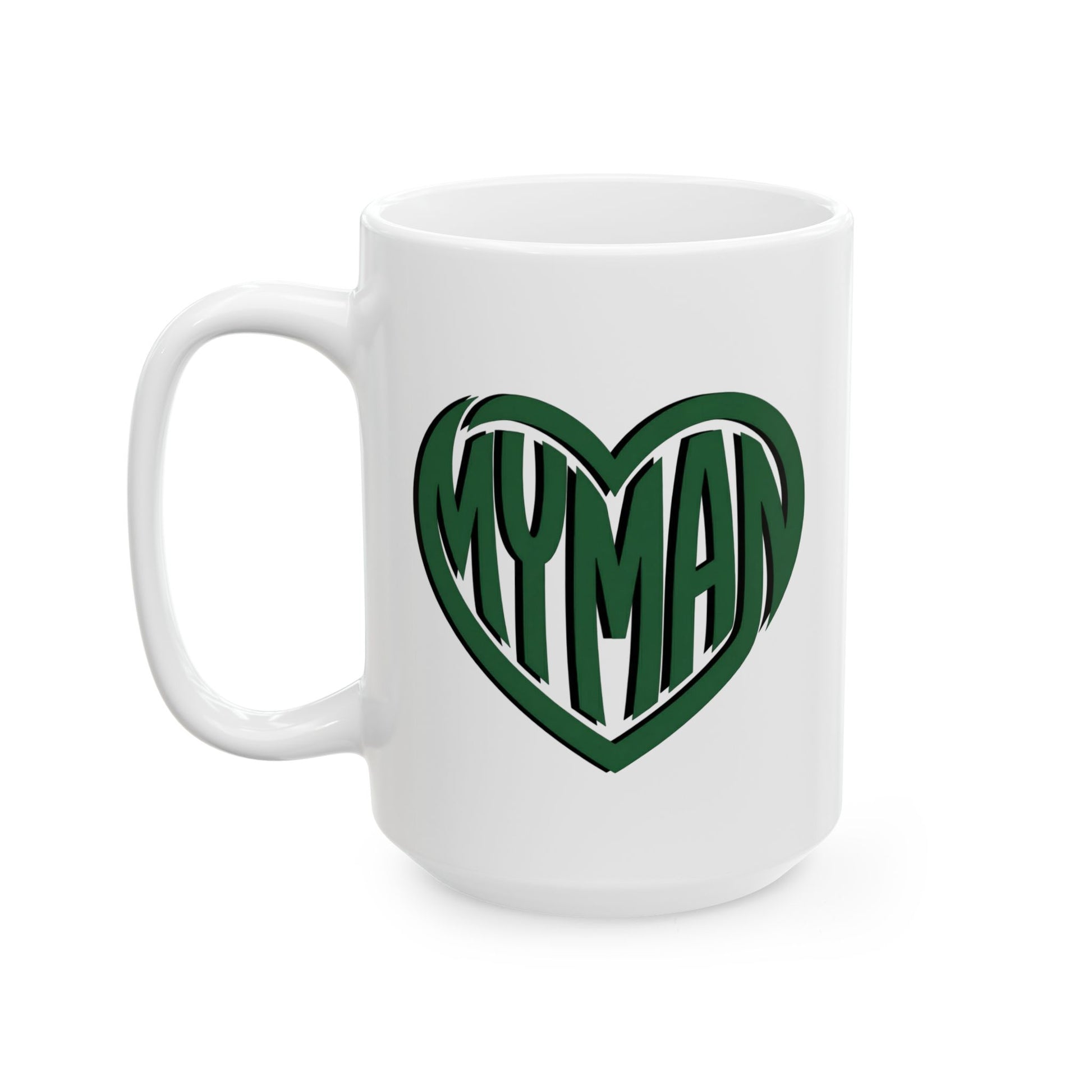 15oz white mug with "My Man" in green text inside a heart, front view handle on left on white background.