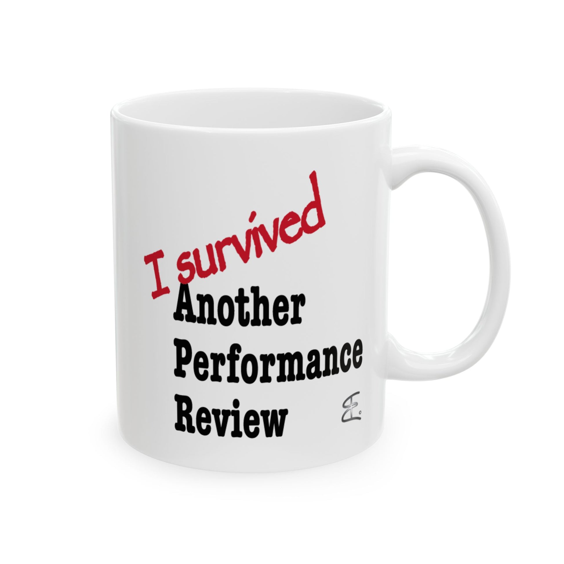 Close-up of glossy white ceramic I Survived Another Performance Review mug, vibrant sarcastic workplace print microwave and dishwasher safe

